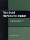 Work-Related Musculoskeletal Disorders : Report, Workshop Summary, and Workshop Papers - Book