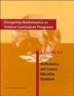 Designing Mathematics or Science Curriculum Programs : A Guide for Using Mathematics and Science Education Standards - Book