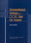 Electrometallurgical Techniques for DOE Spent Fuel Treatment : Final Report - Book