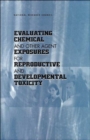 Evaluating Chemical and Other Agent Exposures for Reproductive and Developmental Toxicity - Book