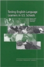 Testing English-language Learners in U.S. Schools : Report and Workshop Summary - Book