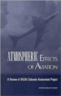 Atmospheric Effects of Aviation : A Review of NASA's Subsonic Assessment Project - Book