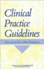 Clinical Practice Guidelines : Directions for a New Program - Book