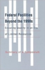 Federal Facilities Beyond the 1990s, Ensuring Quality in an Era of Limited Resources : Summary of a Symposium - Book
