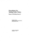 Procedures for Testing Color Vision : Report of Working Group 41 - Book