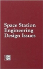 Space Station Engineering Design Issues : Report of a Workshop - Book