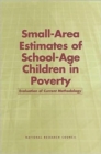 Small-Area Estimates of School-Age Children in Poverty : Evaluation of Current Methodology - Book