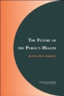 The Future of the Public's Health in the 21st Century - Book