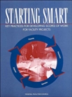 Starting Smart : Key Practices for Developing Scopes of Work for Facility Projects - Book