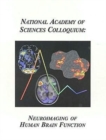 (NAS Colloquium) Neuroimaging of Human Brain Function - Book