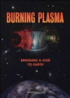 Burning Plasma : Bringing a Star to Earth - Book