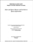 Solar and Space Physics and Its Role in Space Exploration - Book