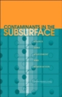 Contaminants in the Subsurface : Source Zone Assessment and Remediation - Book
