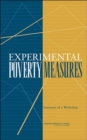 Experimental Poverty Measures : Summary of a Workshop - Book