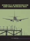 Defending the U.S. Air Transportation System Against Chemical and Biological Threats - Book