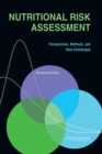 Nutritional Risk Assessment : Perspectives, Methods, and Data Challenges: Workshop Summary - Book