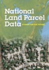 National Land Parcel Data : A Vision for the Future - Book