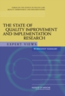 The State of Quality Improvement and Implementation Research : Expert Views: Workshop Summary - Book