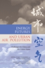Energy Futures and Urban Air Pollution : Challenges for China and the United States - Book