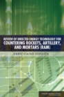 Review of Directed Energy Technology for Countering Rockets, Artillery, and Mortars (RAM) : Abbreviated Version - Book