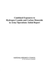 Combined Exposures to Hydrogen Cyanide and Carbon Monoxide in Army Operations : Initial Report - eBook