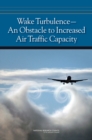 Wake Turbulence : An Obstacle to Increased Air Traffic Capacity - eBook