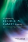 Implementing Colorectal Cancer Screening : Workshop Summary - eBook