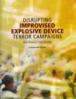 Disrupting Improvised Explosive Device Terror Campaigns : Basic Research Opportunities: A Workshop Report - Book