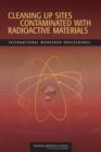 Cleaning Up Sites Contaminated with Radioactive Materials : International Workshop Proceedings - Book