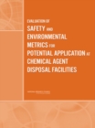 Evaluation of Safety and Environmental Metrics for Potential Application at Chemical Agent Disposal Facilities - Book
