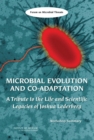 Microbial Evolution and Co-Adaptation : A Tribute to the Life and Scientific Legacies of Joshua Lederberg: Workshop Summary - Book