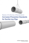 Review of the Bureau of Reclamation's Corrosion Prevention Standards for Ductile Iron Pipe - Book