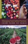 Managing Food Safety Practices from Farm to Table : Workshop Summary - Book