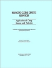 Managing Global Genetic Resources : Agricultural Crop Issues and Policies - Book