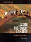 Health Professions Education : A Bridge to Quality - eBook
