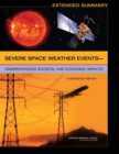 Severe Space Weather Events?Understanding Societal and Economic Impacts : A Workshop Report: Extended Summary - Book