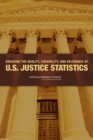 Ensuring the Quality, Credibility, and Relevance of U.S. Justice Statistics - Book
