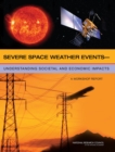 Severe Space Weather Events : Understanding Societal and Economic Impacts: A Workshop Report - eBook