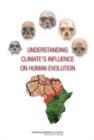 Understanding Climate's Influence on Human Evolution - eBook