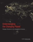 Understanding the Changing Planet : Strategic Directions for the Geographical Sciences - Book