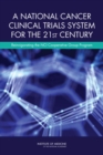 A National Cancer Clinical Trials System for the 21st Century : Reinvigorating the NCI Cooperative Group Program - eBook
