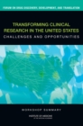 Transforming Clinical Research in the United States : Challenges and Opportunities: Workshop Summary - Book