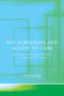 HIV Screening and Access to Care : Exploring Barriers and Facilitators to Expanded HIV Testing - Book
