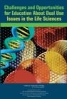 Challenges and Opportunities for Education About Dual Use Issues in the Life Sciences - Book