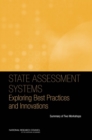 State Assessment Systems : Exploring Best Practices and Innovations: Summary of Two Workshops - Book
