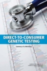 Direct-To-Consumer Genetic Testing : Summary of a Workshop - Book