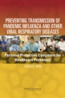 Preventing Transmission of Pandemic Influenza and Other Viral Respiratory Diseases : Personal Protective Equipment for Healthcare Personnel: Update 2010 - Book