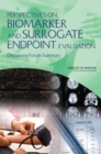 Perspectives on Biomarker and Surrogate Endpoint Evaluation : Discussion Forum Summary - eBook