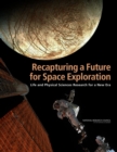 Recapturing a Future for Space Exploration : Life and Physical Sciences Research for a New Era - eBook
