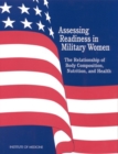 Assessing Readiness in Military Women : The Relationship of Body, Composition, Nutrition, and Health - eBook